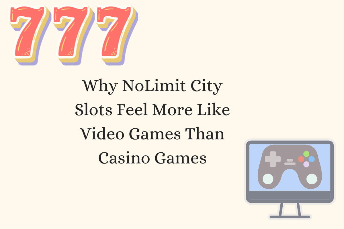 Why NoLimit City Slots Feel More Like Video Games Than Casino Games